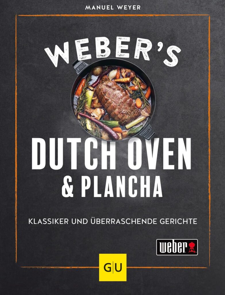 Bücher 3 Weber's Dutch Oven und Plancha: Klassiker und überraschende Gerichte